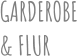 GARDEROBE & FLUR